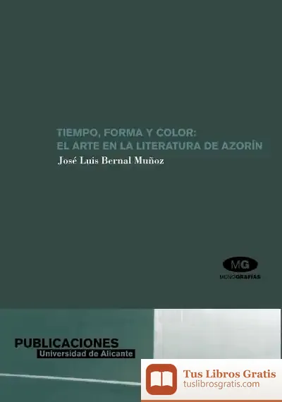Descargar Tiempo, Forma Y Color: El Arte En La Literatura De Azorín