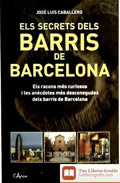 Descargar Secrets Dels Barris De Barcelona, Els de José Luis Caballero