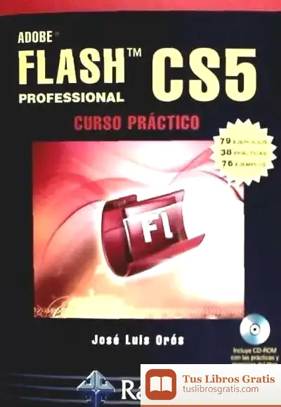 Descargar Flash Cs5. Curso Práctico de Fernando Martos Navarro
