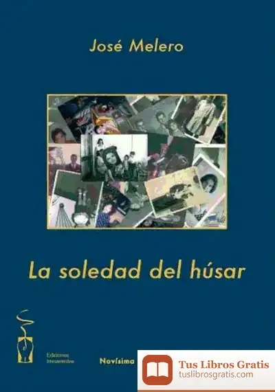 Descargar La Soledad Del Húsar (2ªedición) de Francisco Moreno Fernández