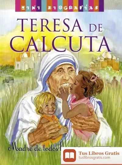 Descargar Mini Biografías. Teresa De Calcuta de José Morán