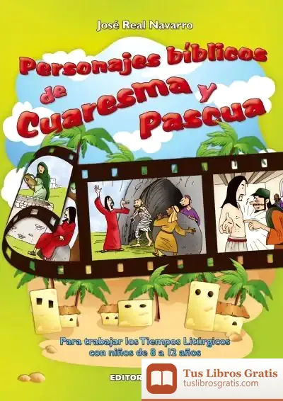 Descargar Personajes Bíblicos De Cuaresma Y Pascua de José Real Navarro