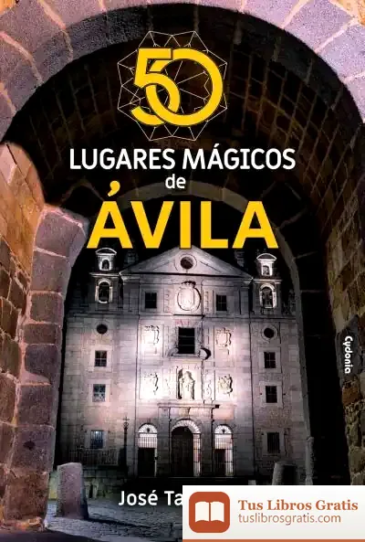 Descargar 50 Lugares Mágicos De Ávila de José Talavera
