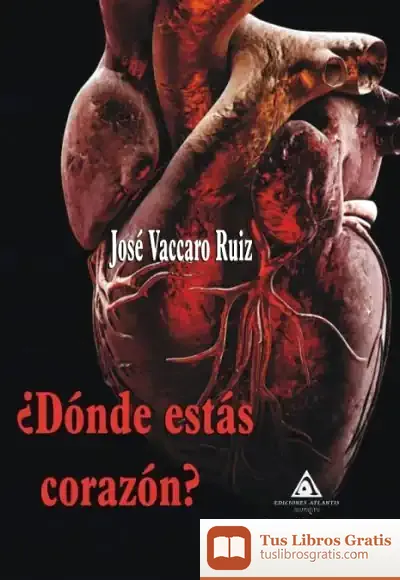 Descargar ¿Dónde Estás Corazón? de José Vaccaro Ruiz