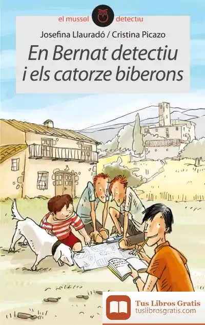 Descargar En Bernat Detectiu I Els Catorze Biberons de Josefina Llauradó Senar