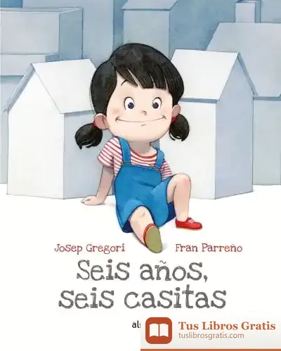 Descargar *Seis Años, Seis Casitas de Josep Gregori