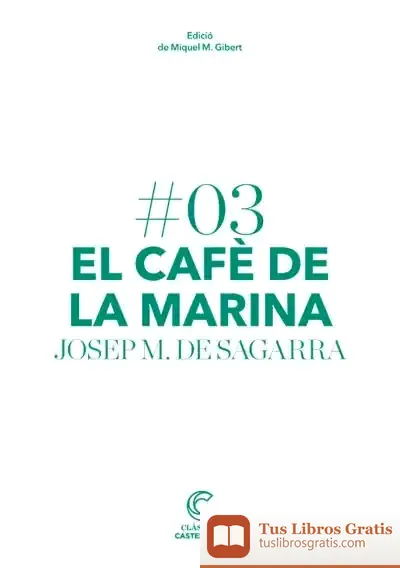 Descargar El Cafè De La Marina de Josep M. de Sagarra