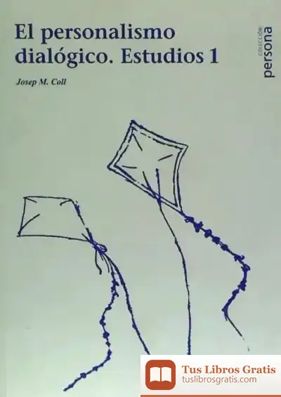Descargar El Personalismo Dialógico 1 : Estudios