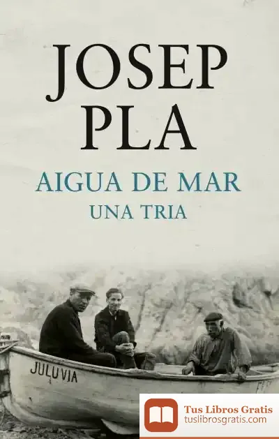Descargar Aigua De Mar. Una Tria de Josep Pla