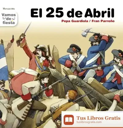 Descargar El 25 De Abril de Josepa Antonia Guardiola Chorro