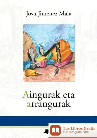 Descargar Aingurak Eta Arrangurak de Josu Jiménez