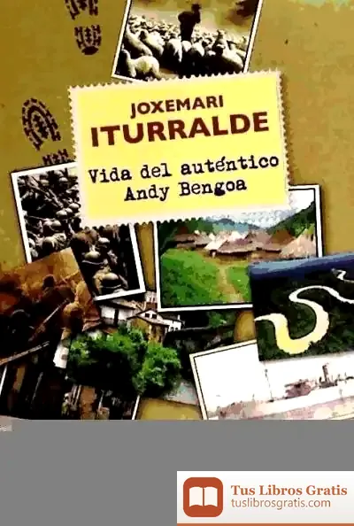 Descargar Vida Del Autentico Andy Bengoa de Joxemari Iturralde