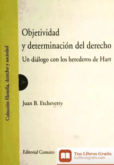 Descargar Objetividad Y Determinación Del Derecho. Un Diálogo Con Los Herederos De Hart