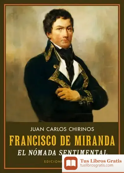Descargar Francisco De Miranda. El Nómada Sentimental