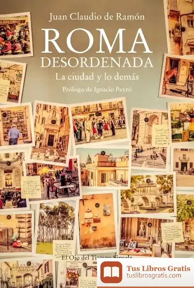 Descargar Roma Desordenada de Juan Claudio de Ramón
