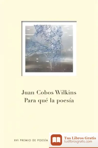 Descargar Para Qué La Poesía de Juan Cobos Wilkins