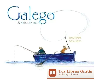Descargar Galego. A Beira Do Mar de Juan Farias