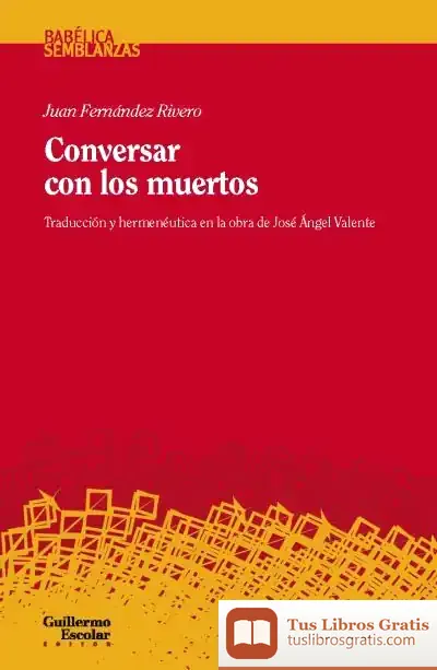 Descargar Conversar Con Los Muertos de Juan Fernández Rivero