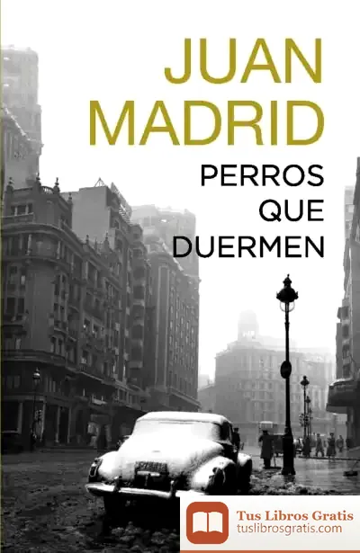 Descargar Perros Que Duermen de Juan Madrid