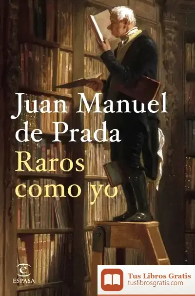 Descargar Raros Como Yo de Juan Manuel de Prada