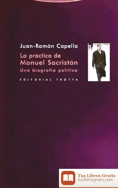 Descargar La Práctica De Manuel Sacristán de Juan-ramón Capella