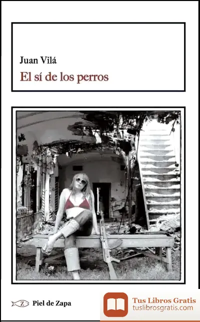 Descargar El Sí De Los Perros de Juan Vilá