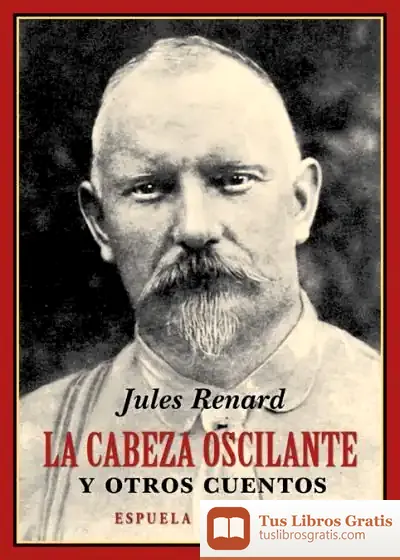 Descargar La Cabeza Oscilante Y Otros Cuentos de Jules Renard