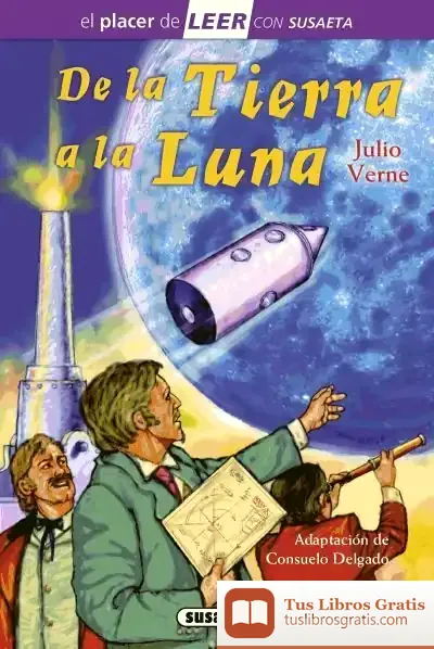 Descargar El Placer De Leer Con Susaeta - Nivel 4. De La Tierra A La Luna de Julio Verne