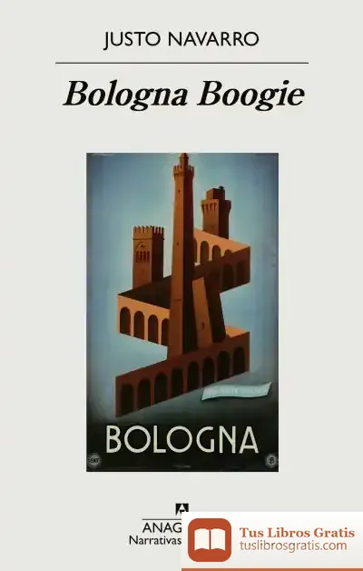 Descargar Bologna Boogie de Justo Navarro