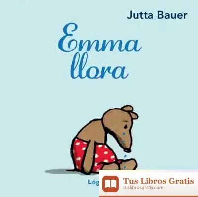 Descargar Emma Llora de Jutta Bauer