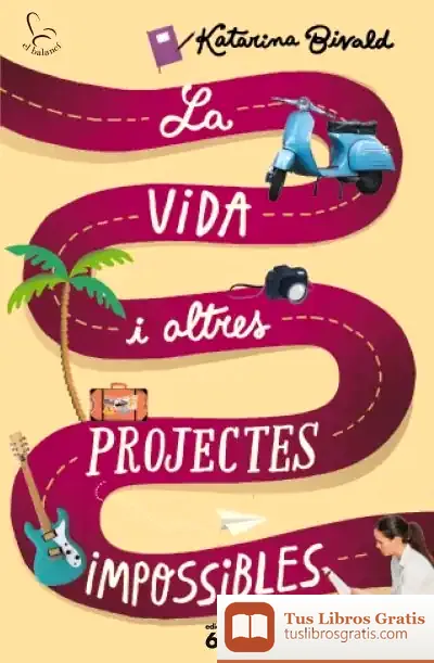 Descargar La Vida I Altres Projectes Impossibles