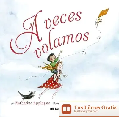 Descargar A Veces Volamos de Katherine A. Applegate