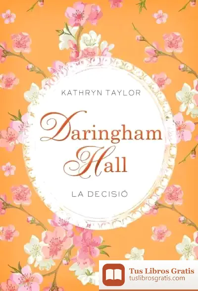 Descargar Daringham Hall 2. La Decisió de Kathryn Taylor