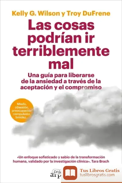 Descargar Las Cosas Podrían Ir Terriblemente Mal de Kelly G. Wilson