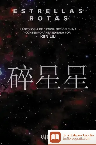 Descargar Estrellas Rotas de Ken Liu