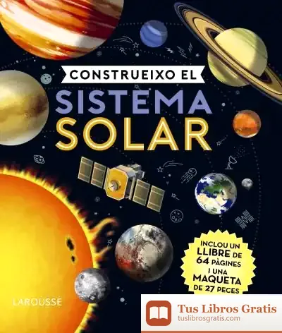 Descargar Construeixo El Sistema Solar de Larousse Editorial