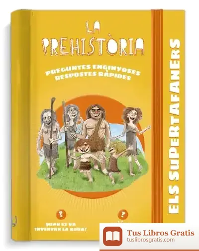 Descargar Els Supertafaners. La Prehistòria de Larousse Editorial
