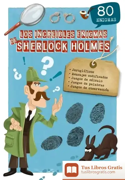 Descargar Los Increíbles Enigmas De Sherlock Holmes de Larousse Editorial