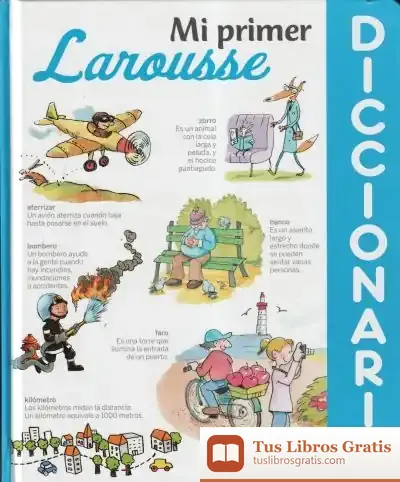 Descargar Mi Primer Diccionario Larousse de Larousse Editorial