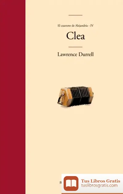 Descargar Clea. Cuarteto De Alejandría (Iv) de Lawrence Durrell