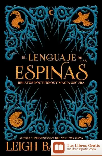 Descargar El Lenguaje De Las Espinas de Leigh Bardugo