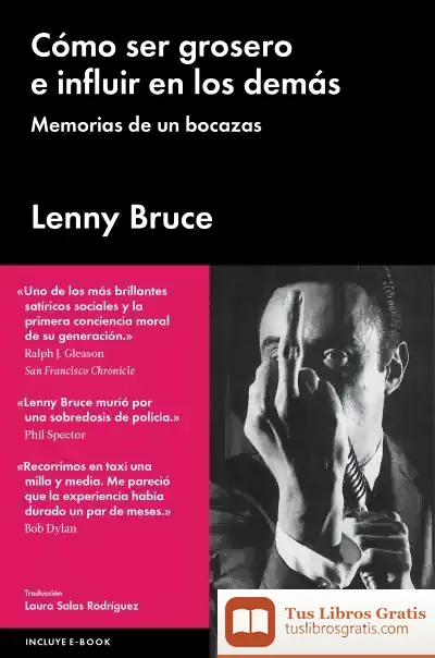 Descargar Como Ser Grosero E Influir En Los Demás de Lenny Bruce