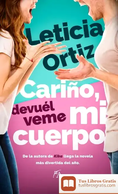 Descargar Cariño, Devuélveme Mi Cuerpo de Leticia Ortiz