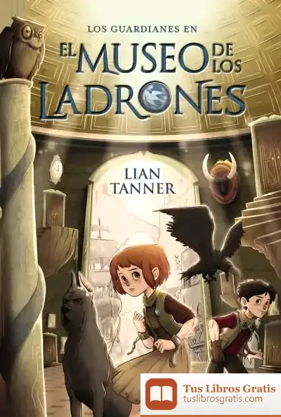 Descargar Los Guardianes 1. El Museo De Los Ladrones