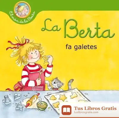 Descargar La Berta Fa Galetes (El Món De La Berta) de Liane Schneider