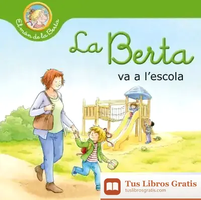 Descargar La Berta Va A L'Escola de Liane Schneider