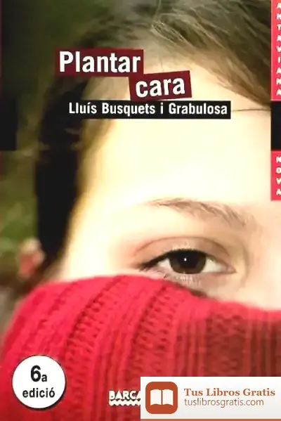 Descargar Plantar Cara de Lluís Busquets I Grabulosa