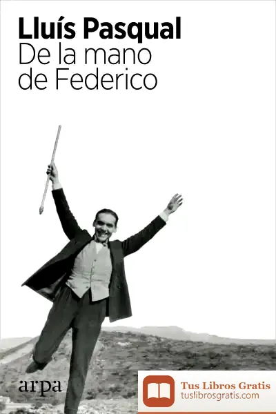 Descargar De La Mano De Federico de Lluís Pasqual
