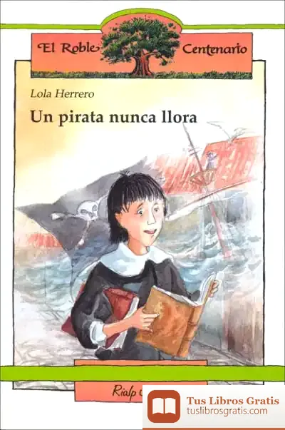 Descargar Un Pirata Nunca Llora de Lola Herrero Ferrio