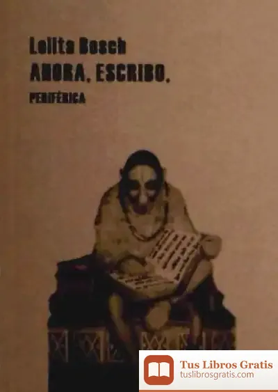 Descargar Ahora Escribo de Lolita Bosch